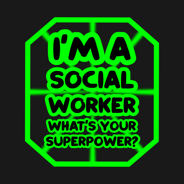 I'm a social worker, what's your superpower? by colorsplash