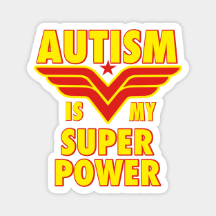 Autism Is My Super Power Magnet