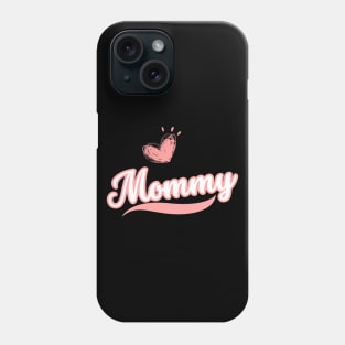 Mommy- Mothers Day Gift Phone Case