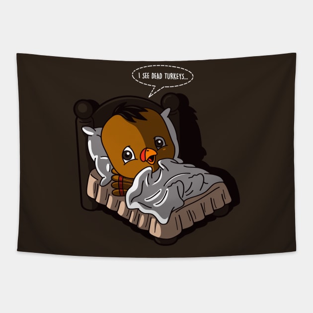 I See Dead Turkeys Funny Cute Thanksgiving Turkey Movie Quote Tapestry by BoggsNicolas