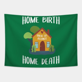 Home Birth Home Death - House - White Text Tapestry