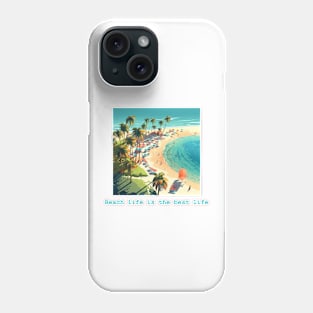 Beach life is the best life Phone Case