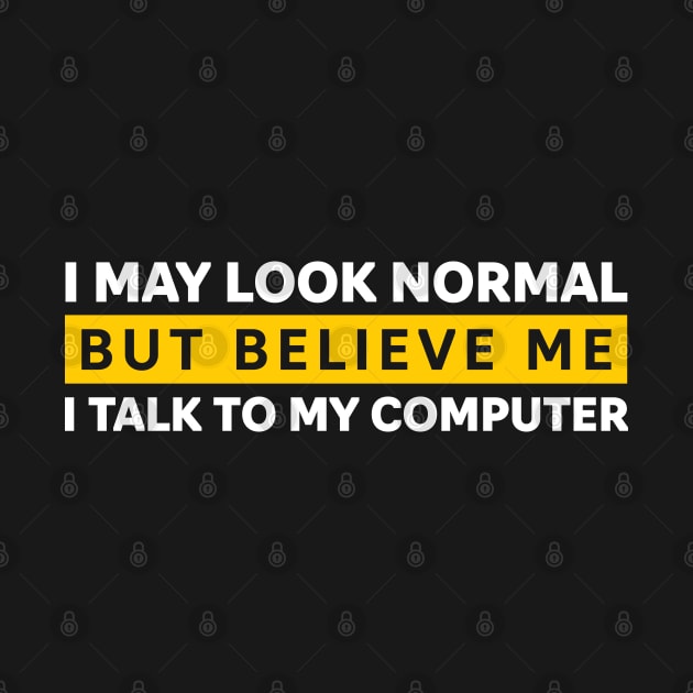 I TALK TO MY COMPUTER by officegeekshop