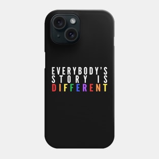 Everybody's Story Is Different (White/Rainbow) - Happiest Season Phone Case