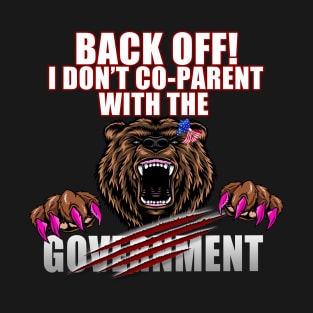 I DON'T CO-PARENT WITH THE GOVERNMENT T-Shirt