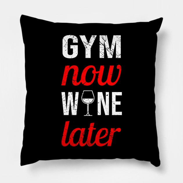 Gym now wine later Pillow by anupasi