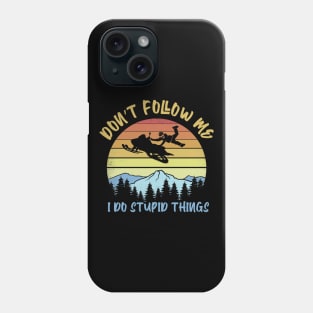 Don't follow me I do stupid things snowmobile Phone Case