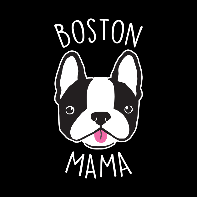 Boston Terrier Mama by Psitta