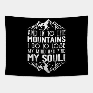 And Into The Mountains I Go To Lose My Mind Hiking Hiker Tapestry