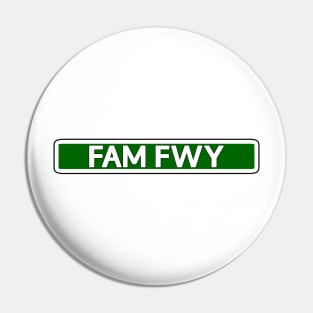 Fam Fwy Street Sign Pin