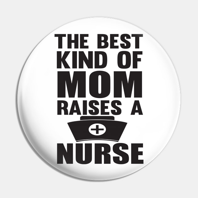 Raises Nurse Best Mom Parents Funny Pin by Mellowdellow