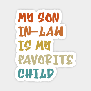 My Son In Law Is My Favorite Child Funny Family Humor Retro Magnet