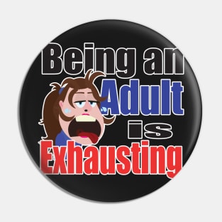 Being an Adult is Exhausting Pin