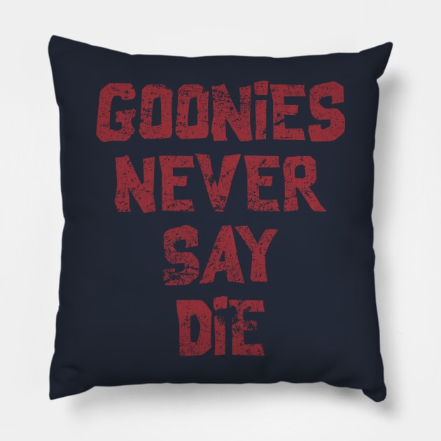 Goonies Never Say Die Pillow by DaveLeonardo