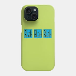 Blah Blah Blah - So Many Words So Little Meaning Phone Case