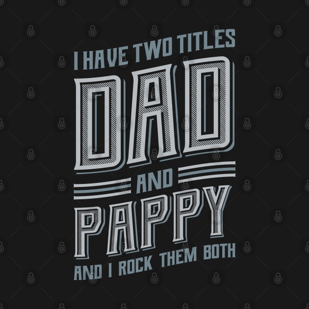 I have Two Titles Dad and Pappy by aneisha