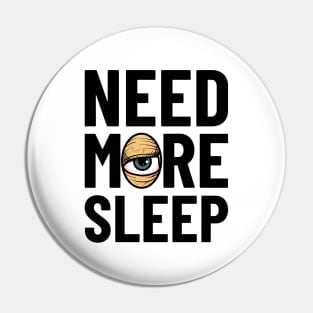 Need More Sleep Pin