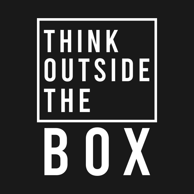 Think Outside The BOX by Saytee1