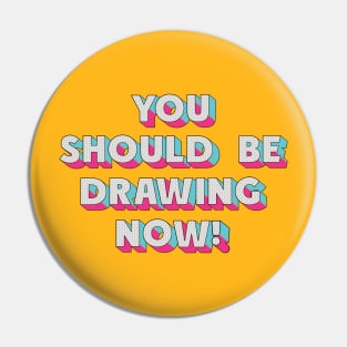 You should be drawing now Pin