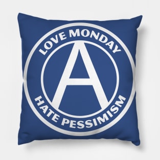 LOVE MONDAY, HATE PESSIMISM Pillow