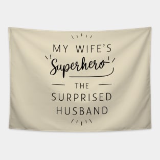 My Wife's Superhero: The Surprised Husband Tapestry