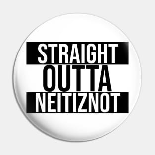 Straight Outta Neitiznot Pin