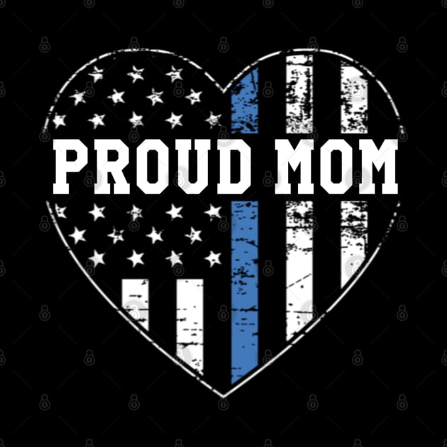 Proud Mom of a Police Officer by Contentarama