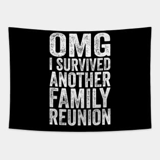 Funny Family Shirts OMG I Survived Another Family Reunion Tapestry