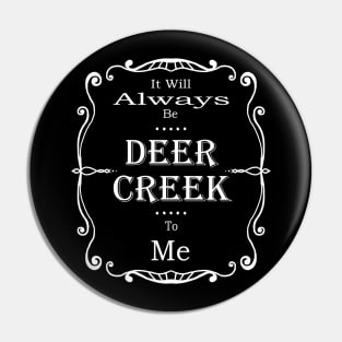 Deer Creek Pin