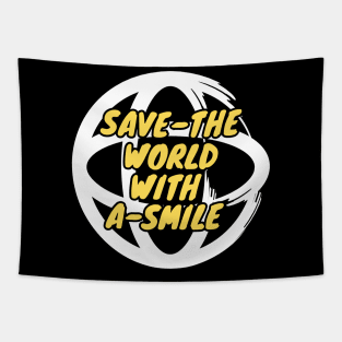 Save The world with a smile Tapestry