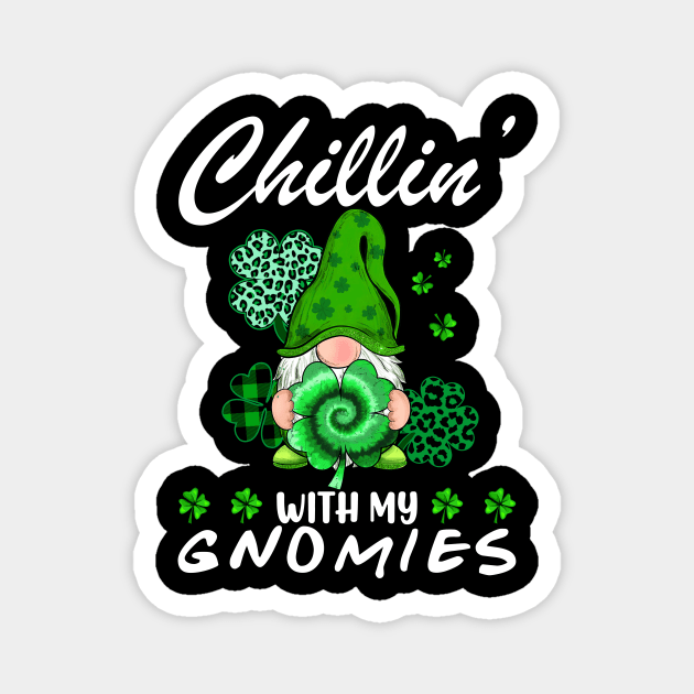 Chilling With My Gnomies St Patrick's Day Gnome Lovers Magnet by Jhon Towel