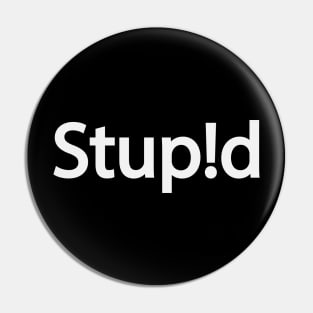 Stupid artistic fun design Pin