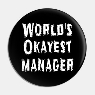 World's Okayest manager Pin