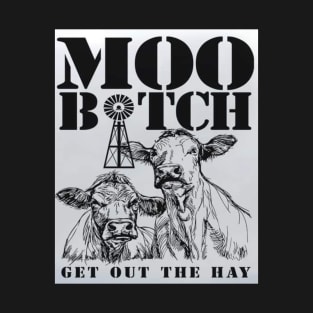 Moo B*tch T-Shirt