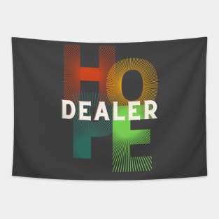 Hope Dealer Tapestry