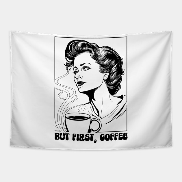 But First Coffee Funny Mom Quote Tapestry by Publicfriends