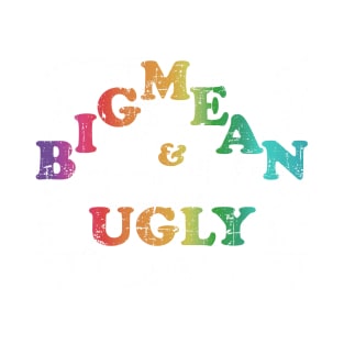 Ox Baker on the Price is Right - Big Mean and Ugly - distressed T-Shirt