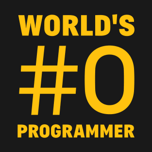 WORLD'S NUMBER ZERO PROGRAMMER T-Shirt