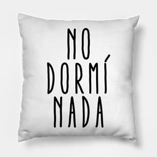 no dormí nada 2 Pillow