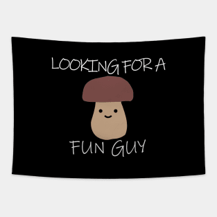 "LOOKING FOR A FUN GUY" Pun Fungi Tapestry