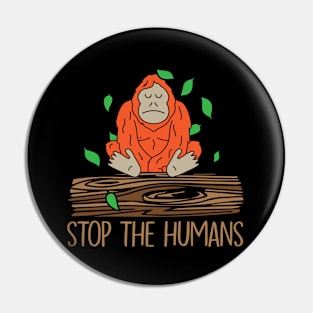 Stop the Humans | Sad Ape in Forest Pin