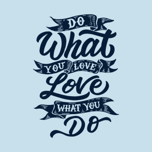 Do What You Love T-Shirt