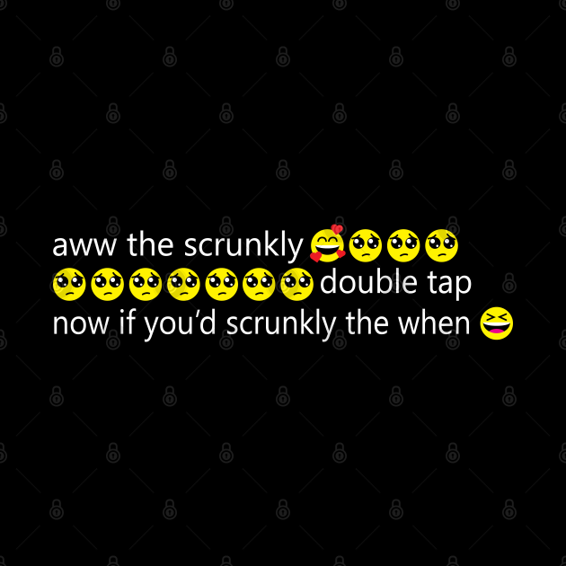 Aww The Scrunkly Funny Meme Text with Emotes Meme Mask TeePublic