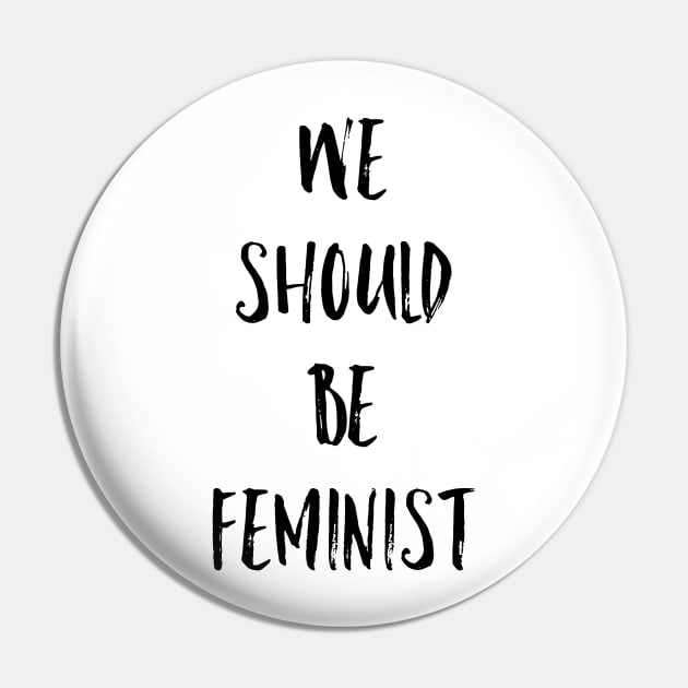 We should be feminist Pin by Ofaltor