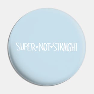 super not straight Pin