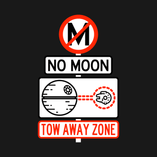 No Moon Tow Away Zone T-Shirt