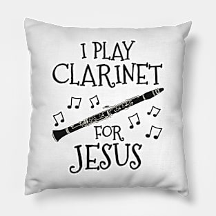 I Play Clarinet For Jesus Clarinetist Church Musician Pillow