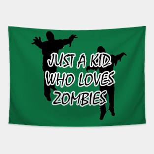 Premium Just A kid Who Love zombies T Shirt Lover Gift zombies Love Gifts Tapestry