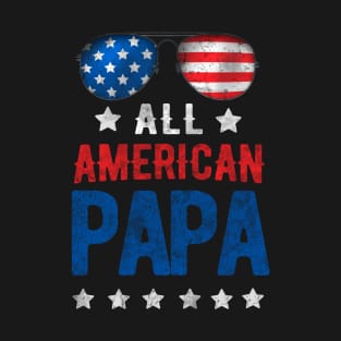 All American Papa 4th of july for men T-Shirt