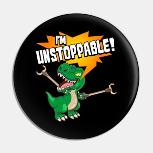 Cute & Funny I Am Unstoppable T-Rex Dinosaur Pun Pin